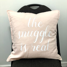 Load image into Gallery viewer, The Snuggle Is Real Pillow
