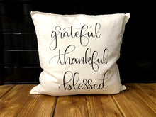 Load image into Gallery viewer, Grateful Thankful Blessed Pillow