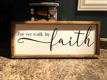 Load image into Gallery viewer, For We Walk By Faith Sign

