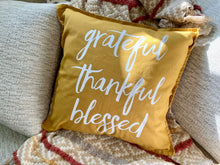 Load image into Gallery viewer, Grateful Thankful Blessed Pillow
