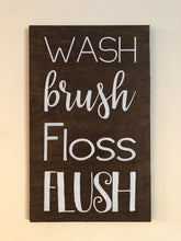 Load image into Gallery viewer, Wash Brush Floss Flush Sign
