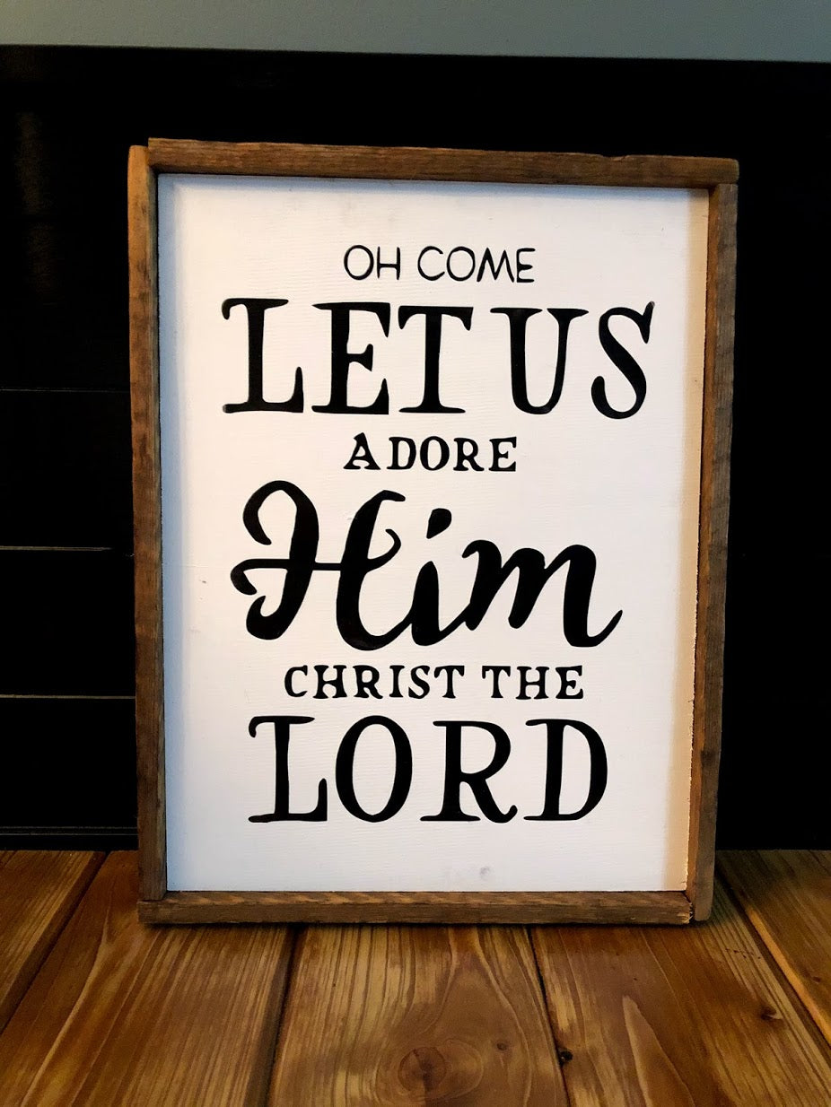 O Come Let Us Adore Him Sign