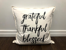 Load image into Gallery viewer, Grateful Thankful Blessed Pillow
