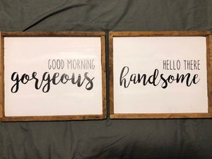 Good Morning Gorgeous/Hello There Handsome Signs
