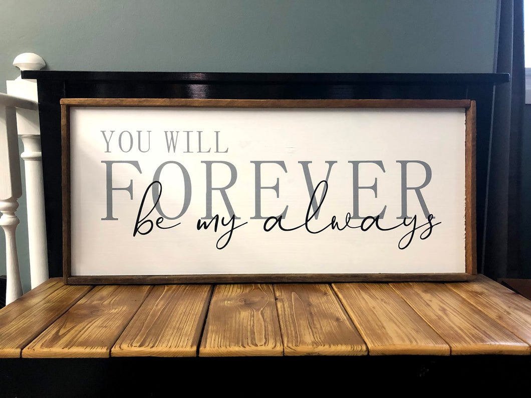 You Will Forever By My Always Sign