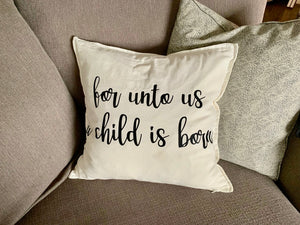 For Unto Us a Child Is Born Pillow