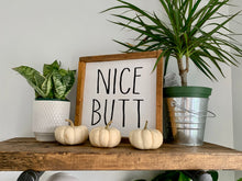 Load image into Gallery viewer, Nice Butt Sign
