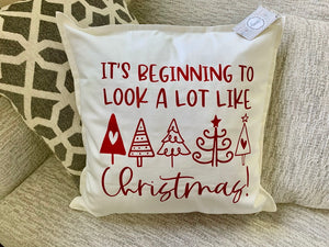 It's Beginning To Look A lot Like Christmas Pillow