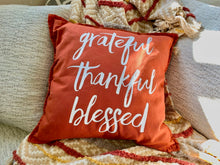 Load image into Gallery viewer, Grateful Thankful Blessed Pillow
